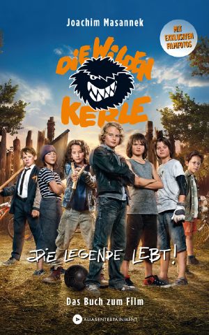 [Die wilden Kerle 01] • Die Legende lebt - Das Buch zum Film